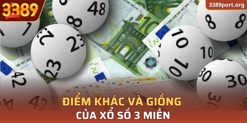 Điểm khác và giống của xổ số 3 miền